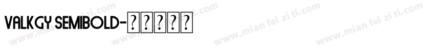 Valkgy Semibold字体转换